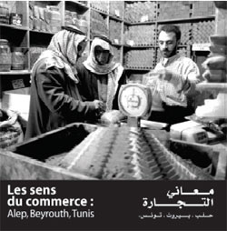 The routes of commerce: Aleppo, Beirut, Tunis