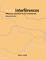 interférences - Références marocaines de l’art contemporain