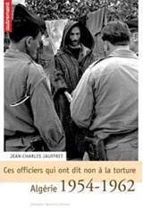 «Ces officiers qui ont dit non à la torture» de Jean-Charles Jauffret