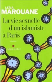 «La vie sexuelle d’un islamiste à Paris» de Leila Marouane