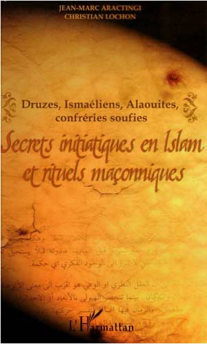 «Secrets initiatiques en Islam et rituels maçonniques»