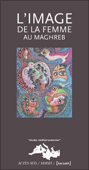 «L’image de la femme au Maghreb»: clichés tenaces et mouvantes réalités