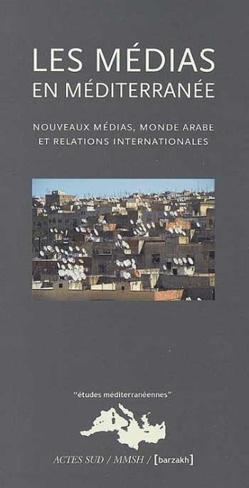 «Les médias en Méditerranée»: révélateurs de conflits et instruments de changement