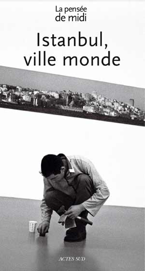 Istanbul, ville monde. La Pensée de midi, octobre 2009