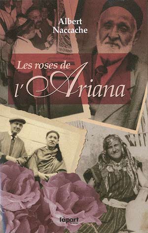 “Les roses de l’Ariana”, un livre d’Albert Naccache