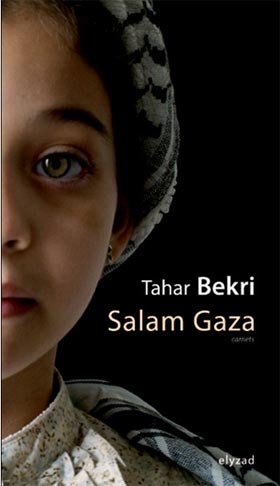 Salam Gaza de Tahar Bekri. Devoir de mémoire, devoir de présent