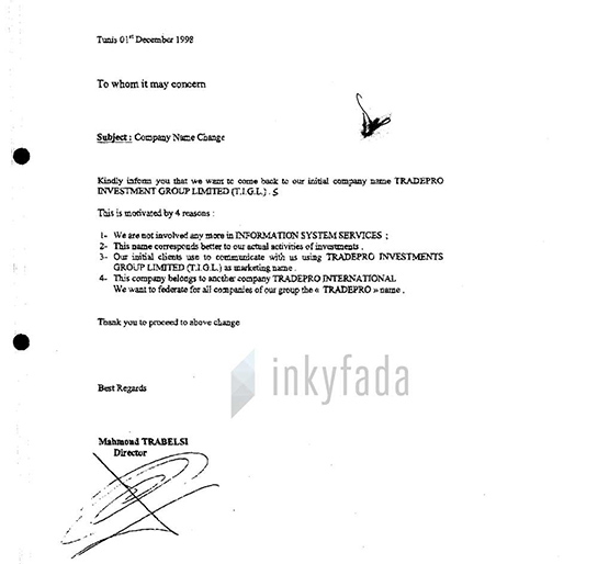 //Dans un courrier adressé à Mossack Fonseca, Mahmoud Trabelsi motive son souhait d’abondonner le nom Information System Sevice pour sa société et revenir à Tradepro Investments Group. M Trabelsi indique notamment que cette société est la propriété d’une autre entité nommée “Tradepro International”. 