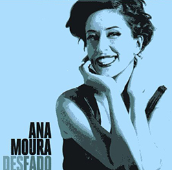 / ANA MOURA, Desfado, Universal