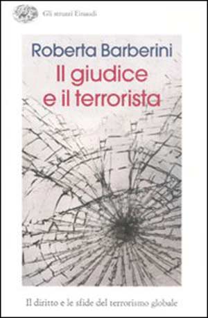 «Il giudice e il terrorista», di Roberta Barberini