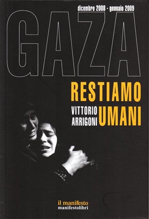 «GAZA – Restiamo Umani», V.Arrigoni