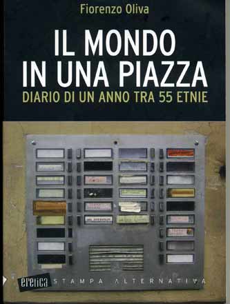 Il mondo in una piazza: diario di un anno tra 55 etnie