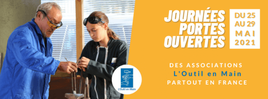 Du 25 au 29 mai 2021 – Portes ouvertes des ateliers partout en France ! | L'Outil en Main France