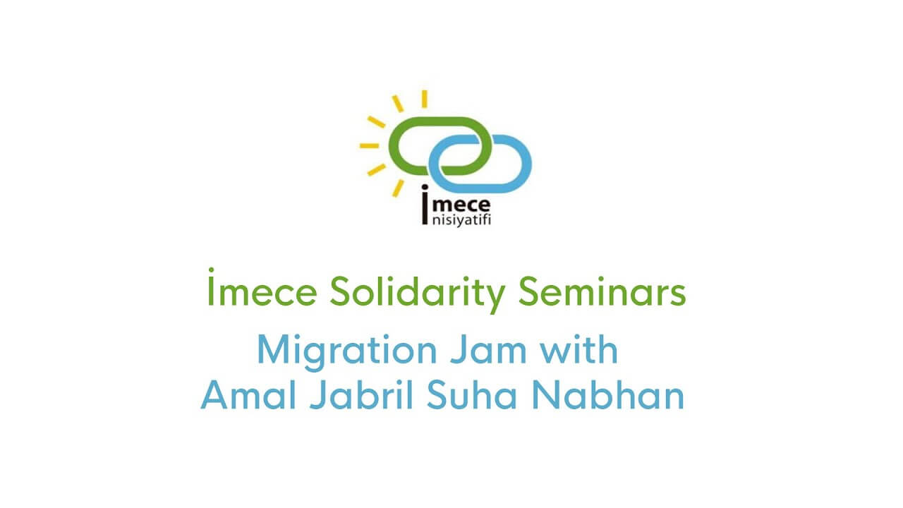 IMigration Jam with Amal Jabril Suha Nabhan | Imece Inisiyatifi