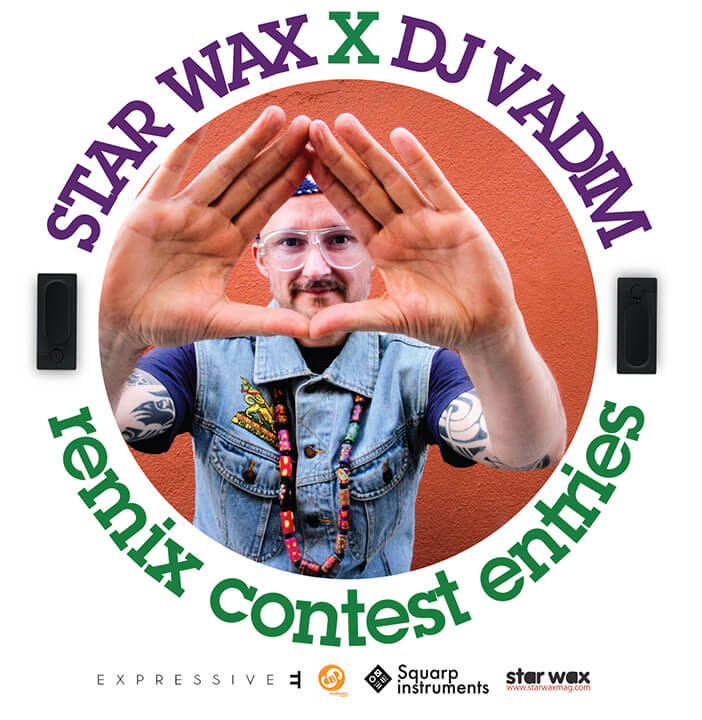 LISTEN TO THE STAR WAX X DJ VADIM REMIX ENTRIES | Star Wax Magazine