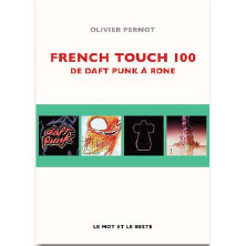 FRENCH TOUCH 100 - DE DAFT PUNK A RONE / OLIVIER PERNOT   | Star Wax Magazine