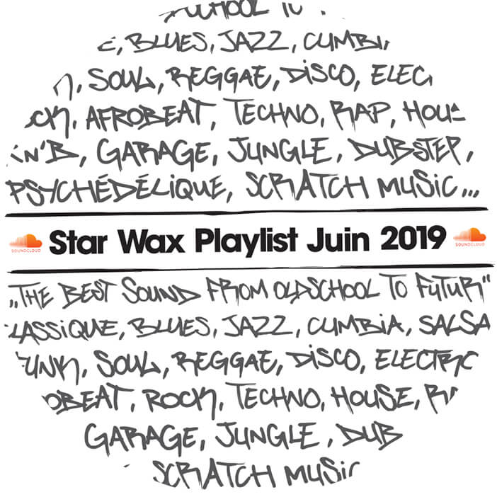 PLAYLIST STAR WAX / JUIN 2019 | Star Wax Magazine