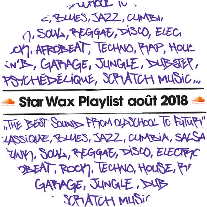 PLAYLIST STAR WAX AOÛT 2018 | Star Wax Magazine