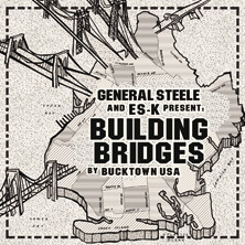 GENERAL STEELE & ES-K / BUILDING BRIDGES | Star Wax Magazine