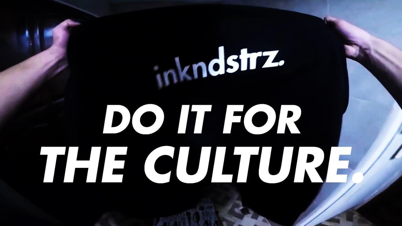 INK'INDUSTRIZ - DO IT FOR THE CULTURE