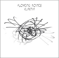 FLOATING POINTS / ELAENIA  | Star Wax Magazine