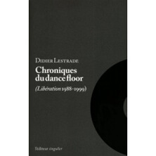 CHRONIQUES DU DANCEFLOOR / DIDIER LESTRADE | Star Wax Magazine