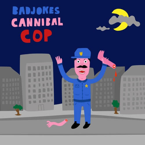 BADJOKES - CANNIBAL COP (Original Mix) | Badjokes