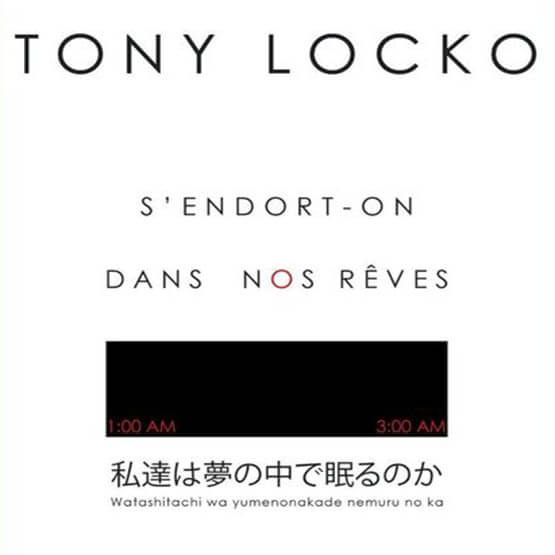 TONY LOCKO « S'ENDORT-ON DANS NOS REVES » | Star Wax Magazine
