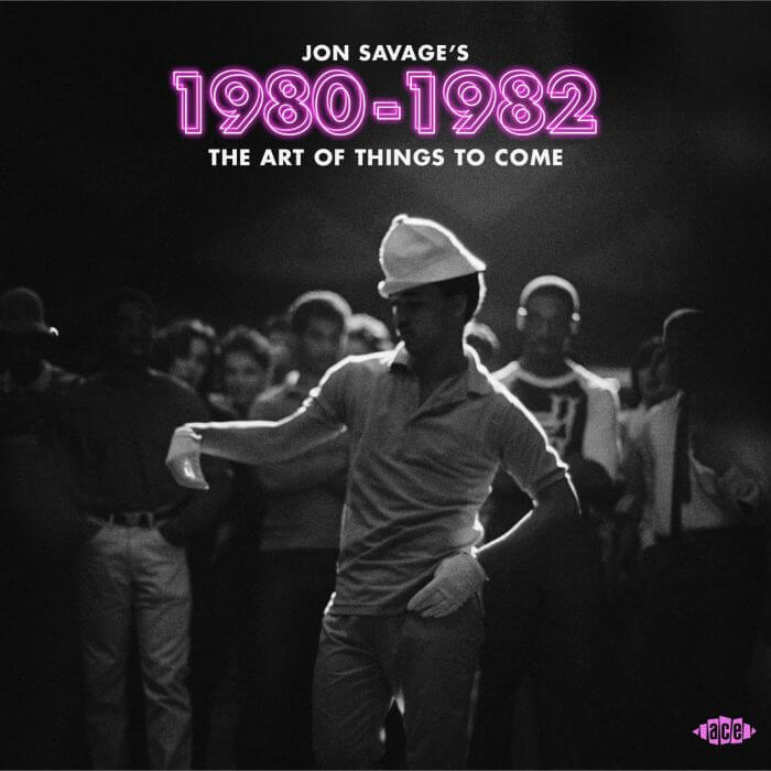 COMPILATION “JON SAVAGE’S 1980-1982” | Star Wax Magazine