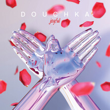 DOUCHKA / JOYFUL EP | Star Wax Magazine