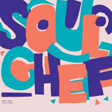 SOUL CHEF / GOOD VIBES LP | Star Wax Magazine