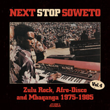 V-A / NEXT STOP SOWETO : ZULU ROCK, AFRO-DISCO AND MBAQANGA 1975-1985 | Star Wax Magazine