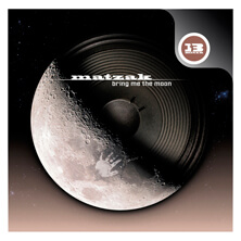 MATZAK / BRING ME THE MOON | Star Wax Magazine