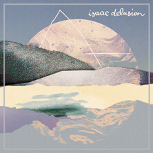 ISAAC DELUSION / | Star Wax Magazine