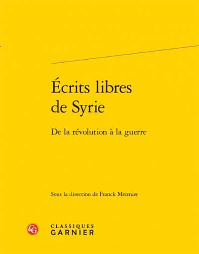 Paris: Échanges autour du livre «Écrits libres de Syrie, de la Révolution à la guerre» | Babelmed