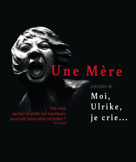 “Une mère” et “Moi, Ulrike, je crie…” | Cie Enjeu Paroles
