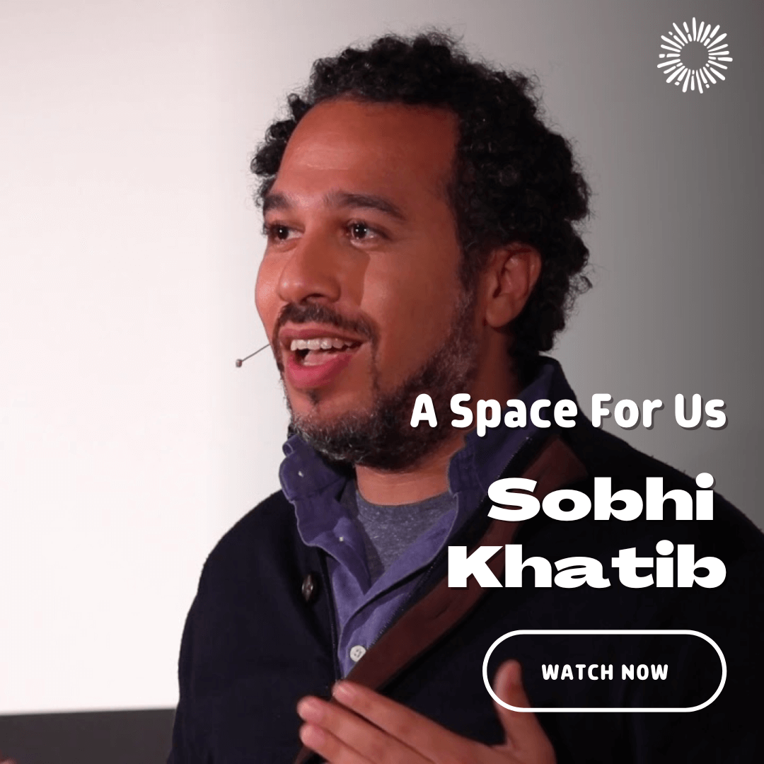 [EN] A Space for Us with Sobhi Khatib