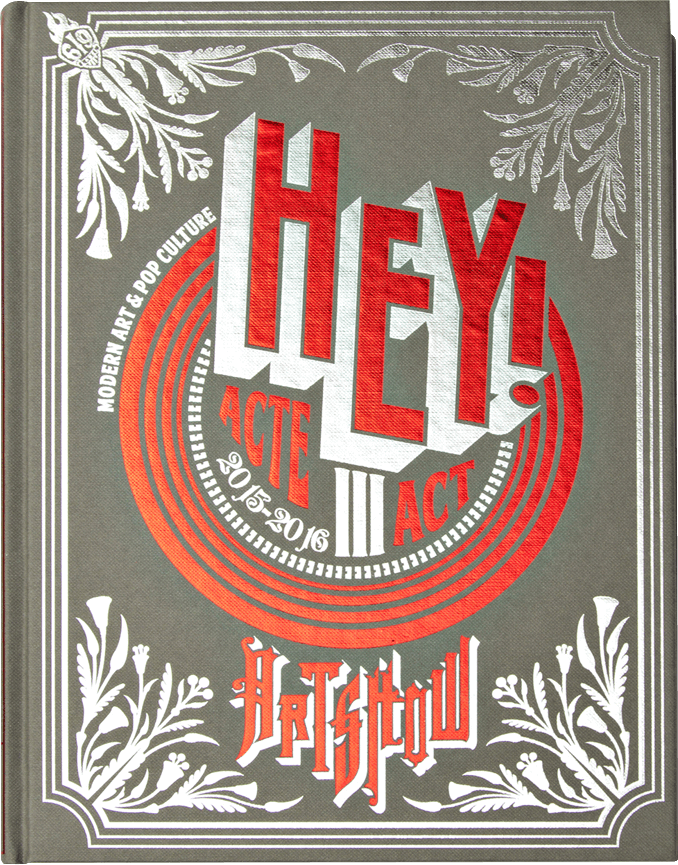 HEY! MODERN ART & POP CULTURE ACT III - CATALOGUE D'EXPOSITION | HEY!