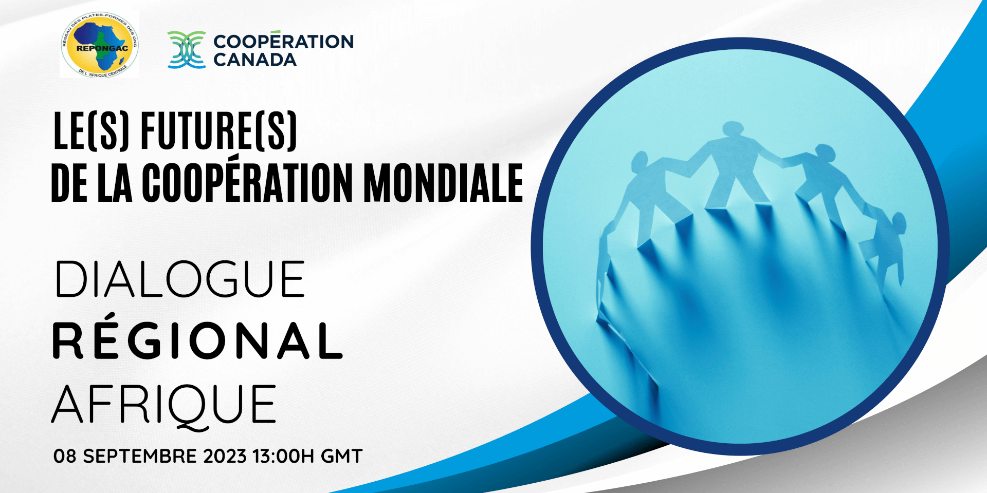 Le Futur de la Coopération Mondiale. Dialogue Régional  Afrique Francophone | REPONGAC - Réseau des Plate-formes des ONG de l'Afrique Centrale