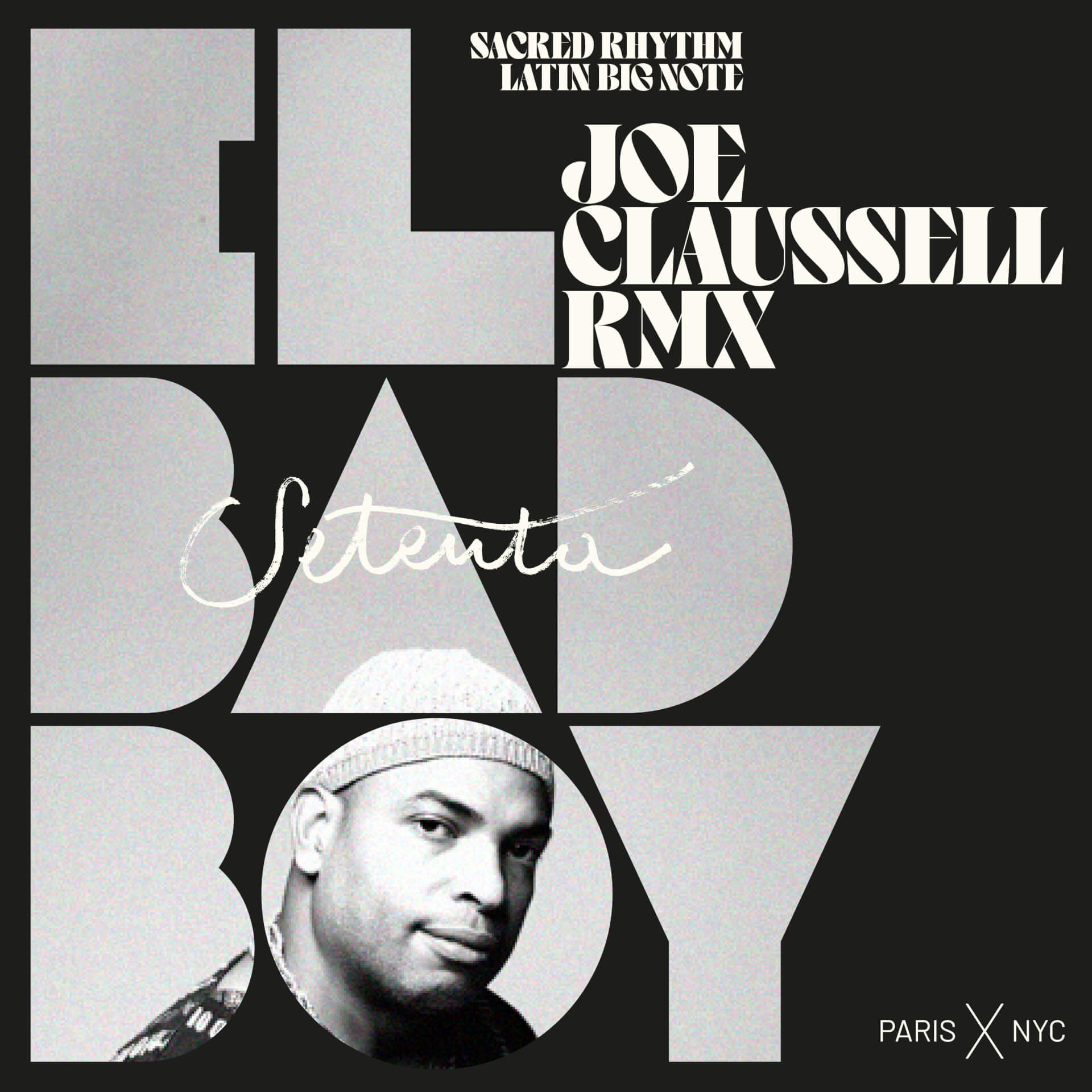 EL BAD BOY (Joaquin "Joe" Claussell's Sacred Rhythm De La Calle Version, Joe Claussell Remix) | SETENTA