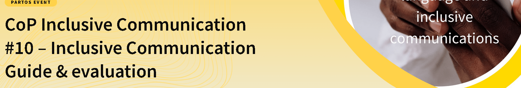 CoP Inclusive Communication #10 – Inclusive Communication Guide & evaluation | Forus