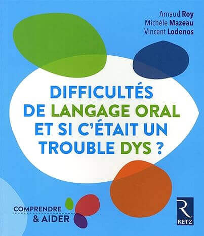 Difficultés de langage oral - Et si c'était un trouble dys ? | FDMF - Fédération Dyspraxique Mais Fantastique