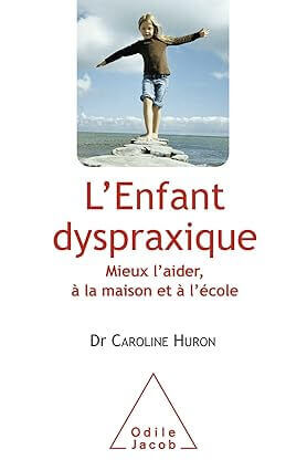 L'Enfant dyspraxique | FDMF - Fédération Dyspraxique Mais Fantastique