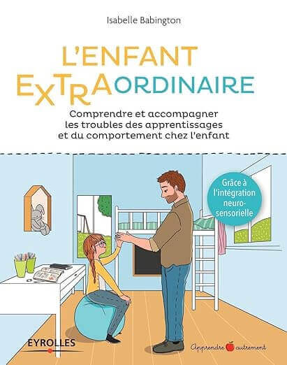 L'enfant extra-ordinaire : Comprendre et accompagner les troubles des apprentissages et du comportement chez l'enfant | FDMF - Fédération Dyspraxique Mais Fantastique
