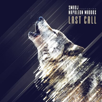SMADJ & NAPOLEON MADDOX / LAST CALL | Star Wax Magazine