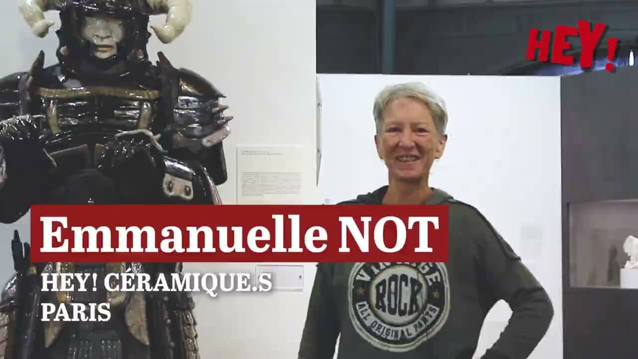 HEY! CÉRAMIQUE.S : EMMANUELLE NOT