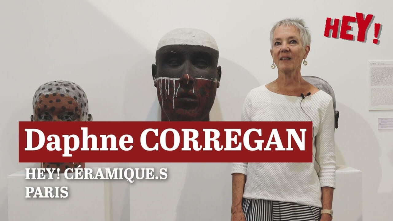 HEY! CÉRAMIQUE.S : DAPHNE CORREGAN (2/2)