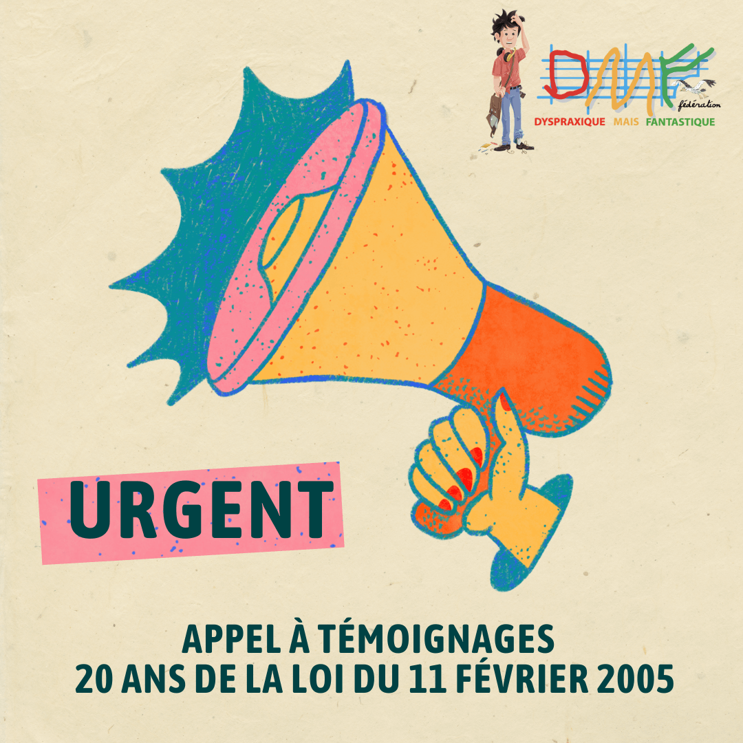 Appel à témoignages   20 ans de la loi du 11 février 2005 | FDMF - Fédération Dyspraxique Mais Fantastique
