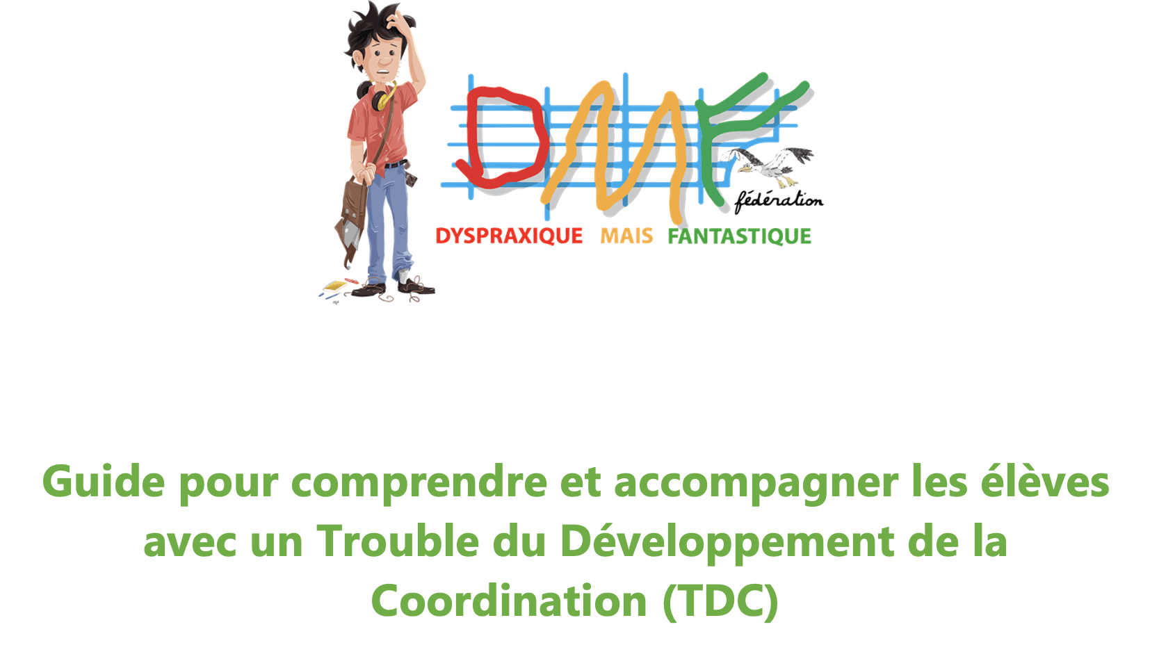 Guide pour comprendre et accompagner les élèves avec un Trouble du Développement de la Coordination | FDMF - Fédération Dyspraxique Mais Fantastique