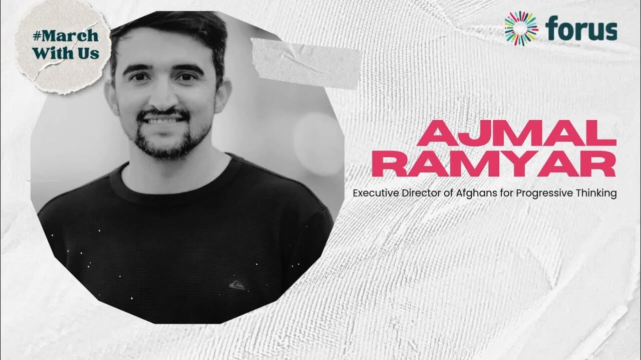 #MarchWithUs - A Conversation with Ajmal Ramyar on women's rights in Afghanistan | Forus