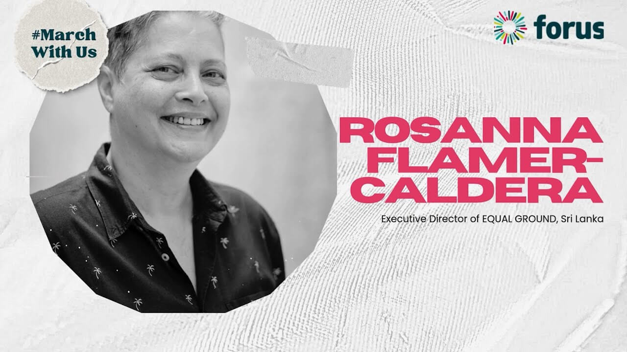 #MarchWithUs - Rosanna Flamer-Caldera on LGBTIQ rights in Sri Lanka | Forus